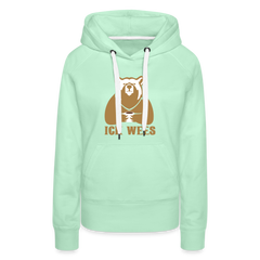 Ick Wees - Frauen Premium Hoodie