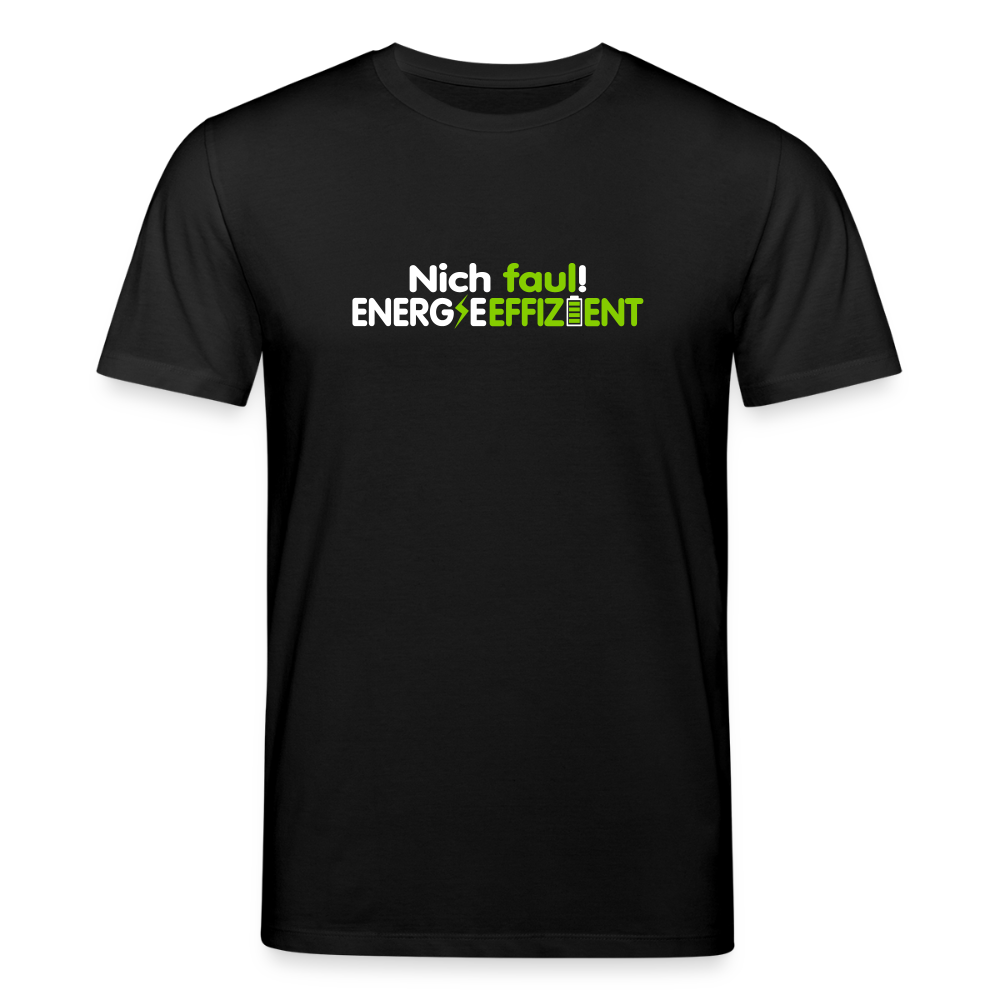 Nich faul! Energieeffizient! - Unisex Bio T-Shirt - Schwarz