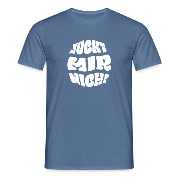 Juckt Mir Nich! - Männer Premium T-Shirt - Taubenblau 