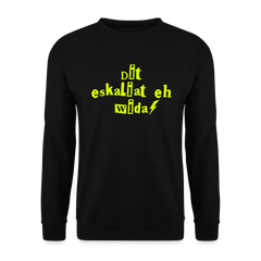 Dit eskaliat eh wilda  - Unisex Pullover