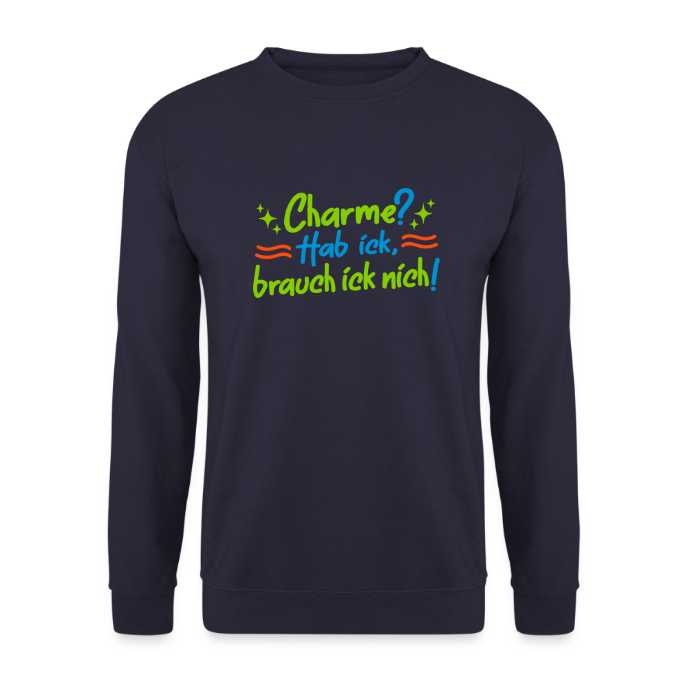 Charme? Hab ick, brauch ick nich! - Unisex Pullover - Navy