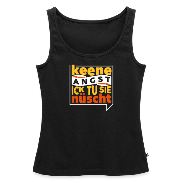 Keene Angst Ick Tu Sie Nüscht - Frauen Bio Tank Top - Schwarz