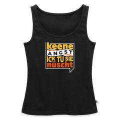 Keene Angst Ick Tu Sie Nüscht - Frauen Bio Tank Top