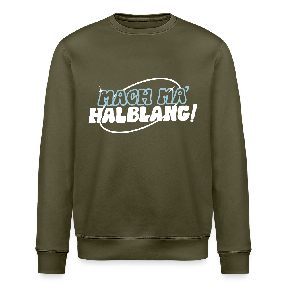 Mach ma’ halblang! - Unisex Bio Sweatshirt - Khaki