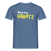 Mach keen Rabatz - Männer Premium T-Shirt - Taubenblau