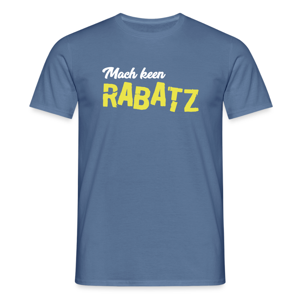 Mach keen Rabatz - Männer Premium T-Shirt - Taubenblau