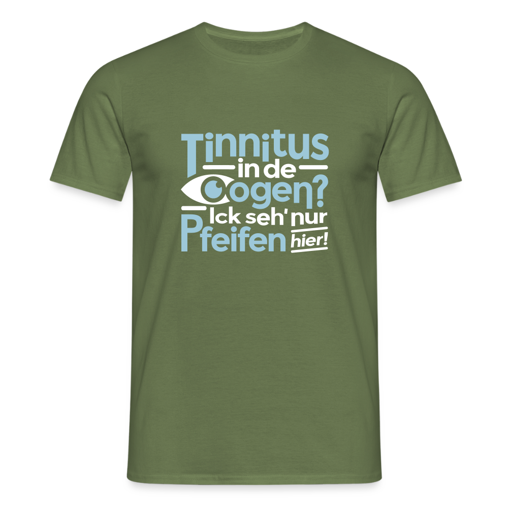 Tinnitus in de Oogen? Ick seh' nur Pfeifen hier! - Männer Premium T-Shirt - Militärgrün