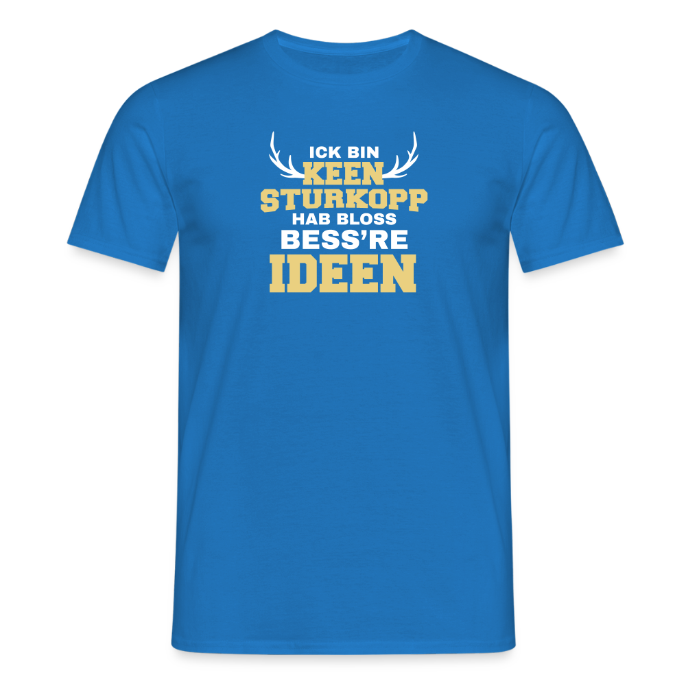 Ick bin keen Sturkopp - Männer Premium T-Shirt - Royalblau