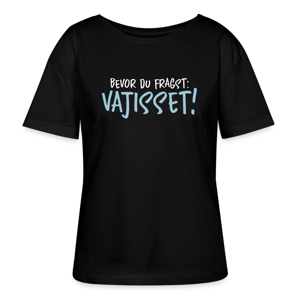 Bevor du fragst - Relaxed Rundhals Frauen Bio-T-Shirt - Schwarz