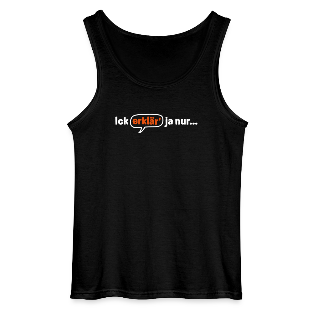 Ick erklär' ja nur… - Männer Tank Top - Schwarz