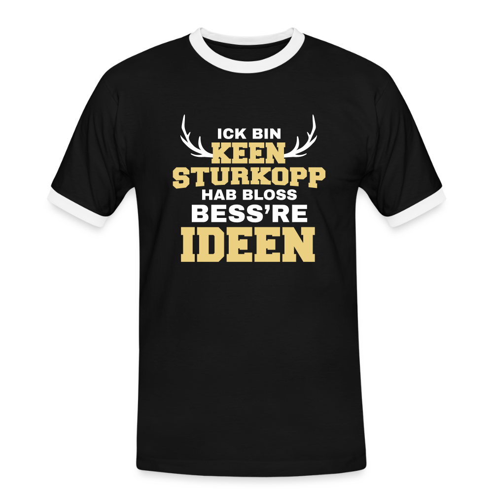 Ick bin keen Sturkopp - Männer Ringer T-Shirt - Schwarz/Weiß