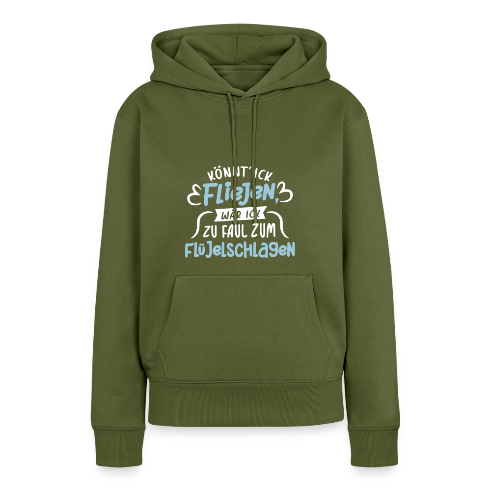Könnt' ick fliejen, wär ick zu faul zum Flüjelschlagen - Frauen Premium Hoodie - Khaki