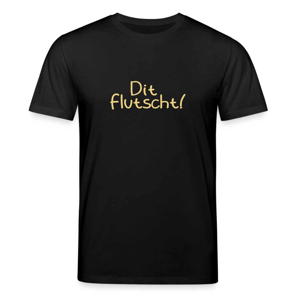 Dit Flutscht! - Unisex Bio T-Shirt - Schwarz
