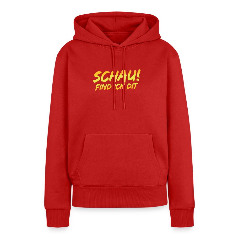 Schau! Find Ick Dit - Frauen Premium Hoodie - Rot