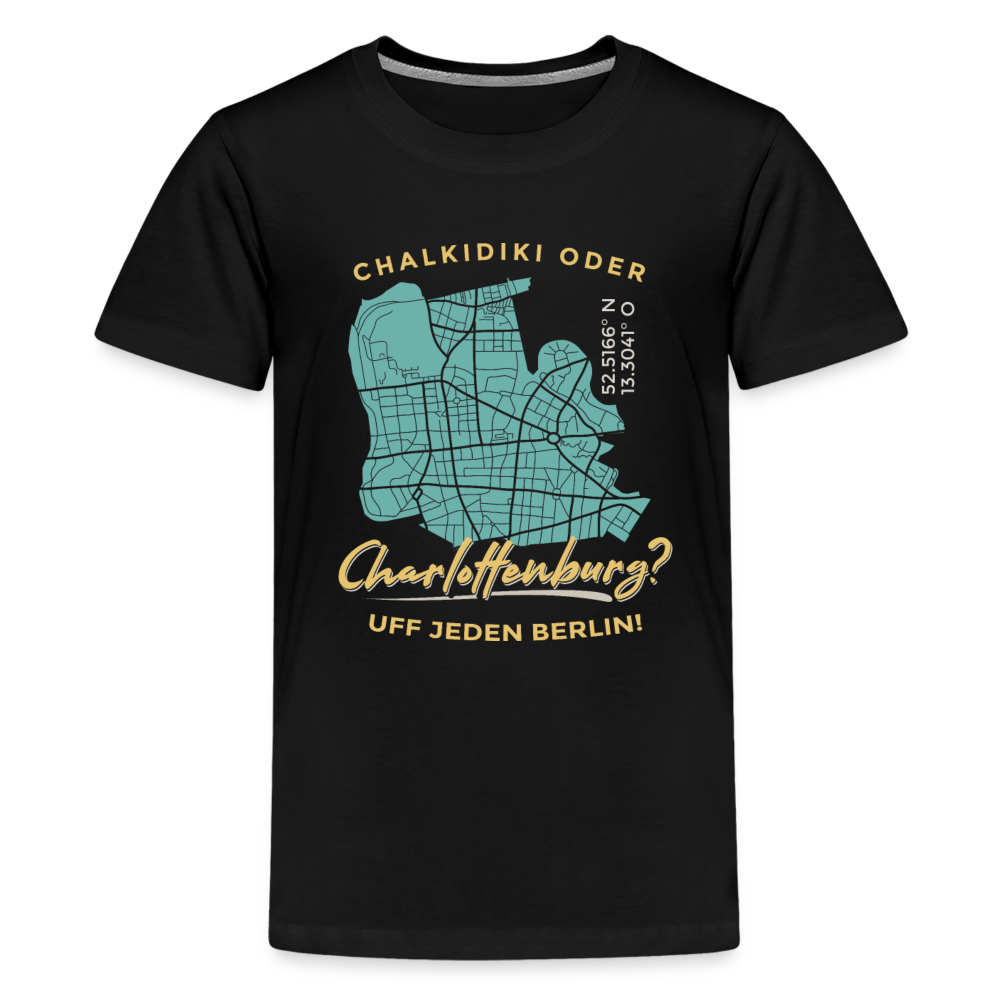 Chalkidiki oder Charlottenburg - Teenager Premium T-Shirt - Schwarz