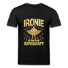 Ironie is meene Superkraft! - Unisex Bio T-Shirt - Schwarz