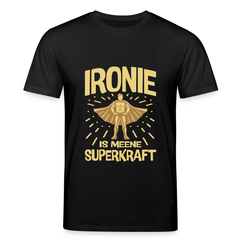 Ironie is meene Superkraft! - Unisex Bio T-Shirt - Schwarz