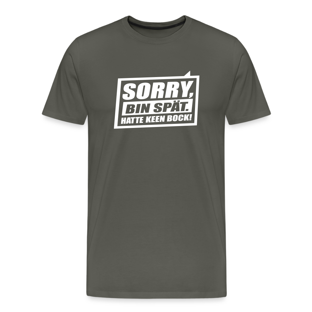 Sorry, ick bin spät. Hatte keen Bock. - Männer Premium T-Shirt - Asphalt