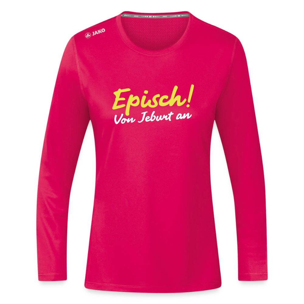 Episch! Von Jeburt an - Frauen Sport Langarmshirt - dunkles Pink