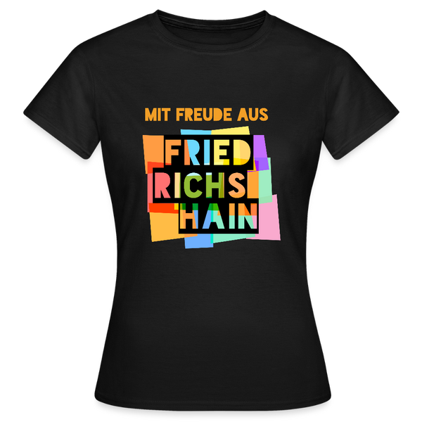 Freude aus Friedrichshain - Frauen Premium T-Shirt - Schwarz