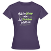 Hab 'ne Lösung, aba did Problem jefällt mir. - Frauen Premium T-Shirt - Dunkellila