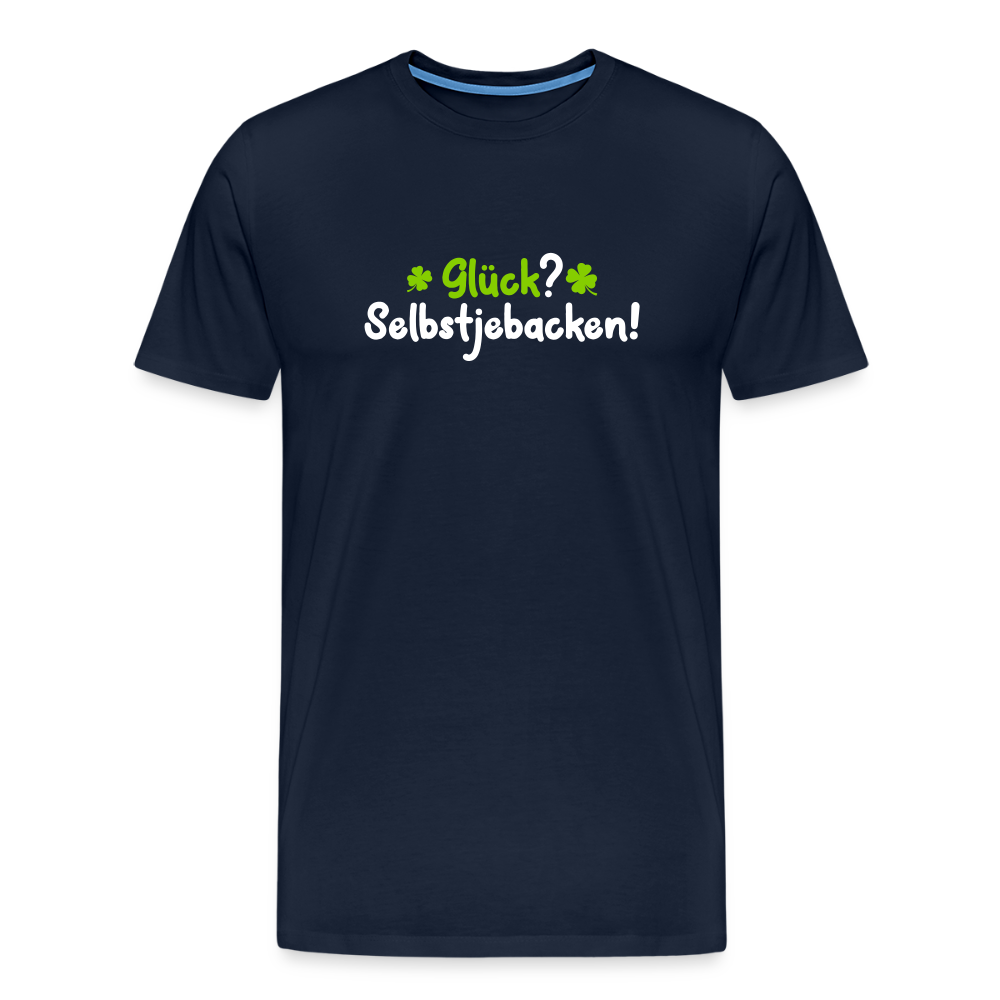 Glück? Selbstjebacken - Männer Premium T-Shirt - Navy