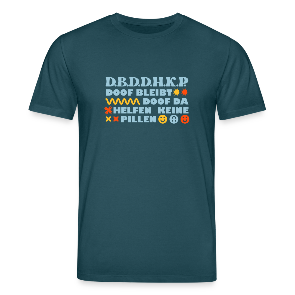 d.b.d.d.h.k.P - Unisex Bio T-Shirt - Dunkles Petrol