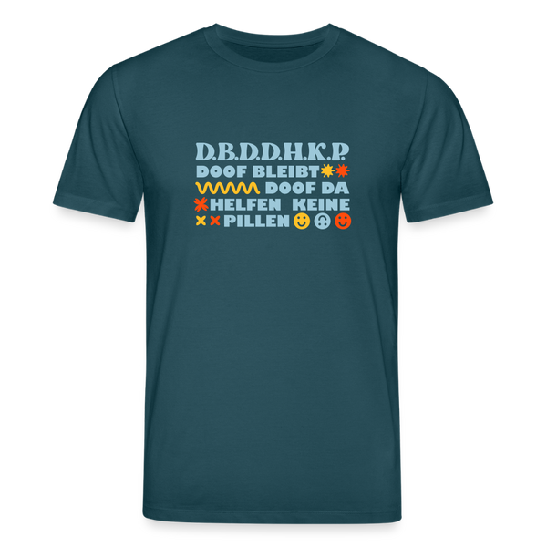 d.b.d.d.h.k.P - Unisex Bio T-Shirt - Dunkles Petrol