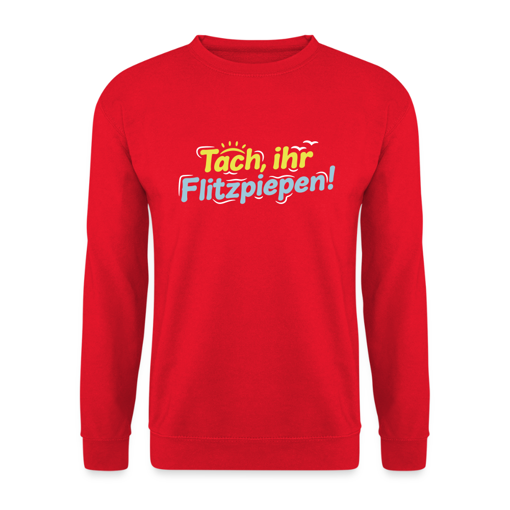 Tach, ihr Flitzpiepen! - Unisex Pullover - Rot