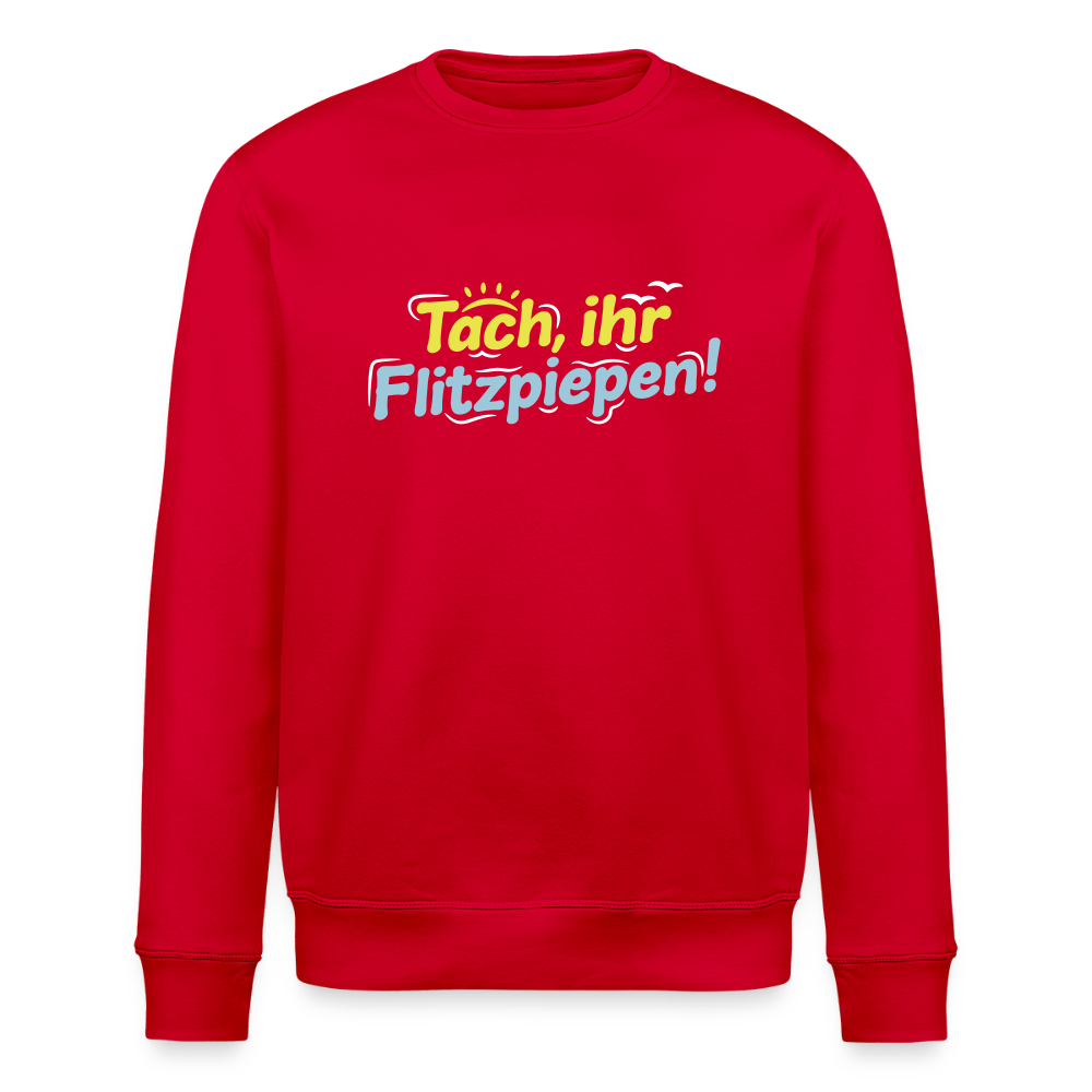 Tach, ihr Flitzpiepen! - Unisex Bio Sweatshirt - Rot