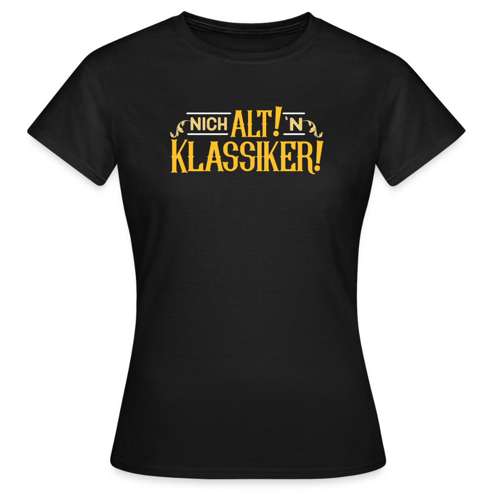 Nich alt! 'n Klassiker! - Frauen Premium T-Shirt - Schwarz
