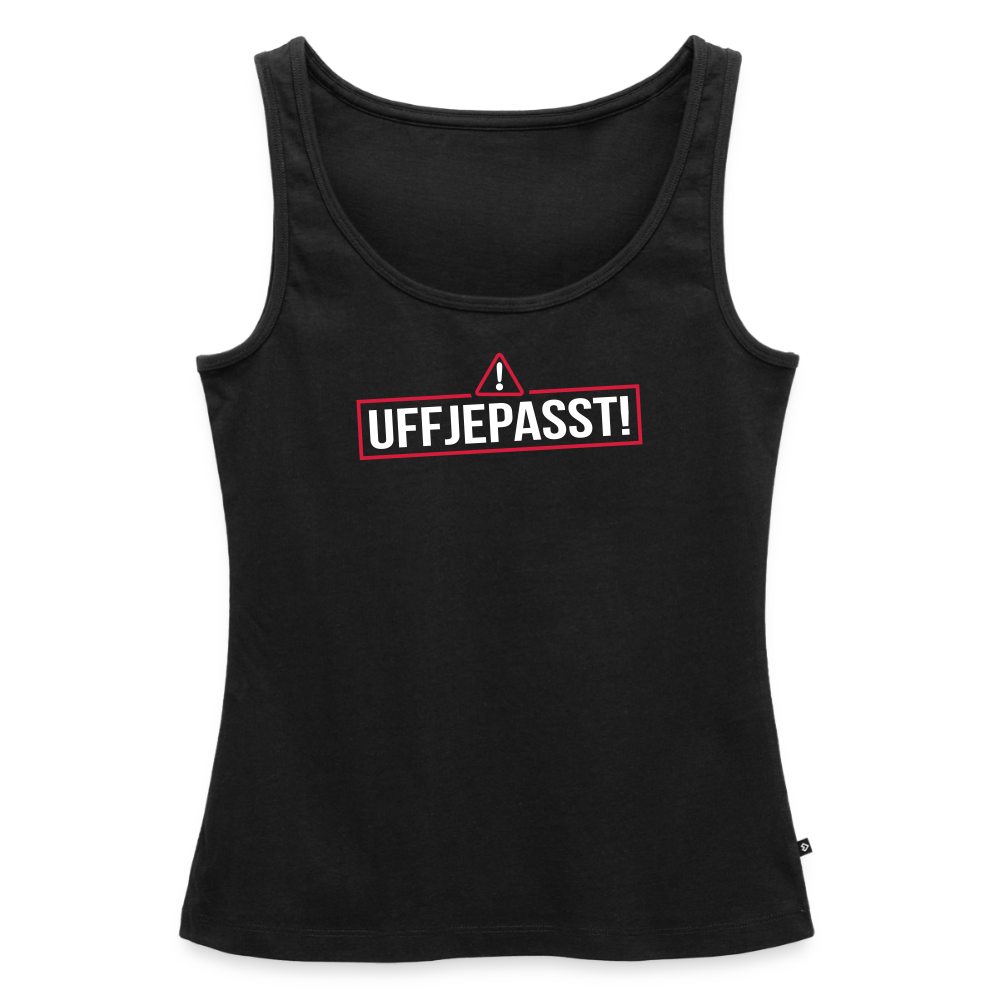 Uffjepasst! - Frauen Bio Tank Top - Schwarz