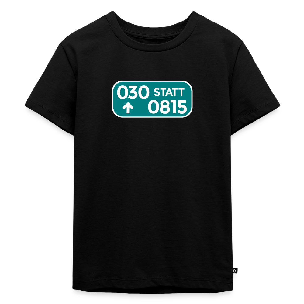 030 statt 0815 - Kinder Premium T-Shirt - Schwarz