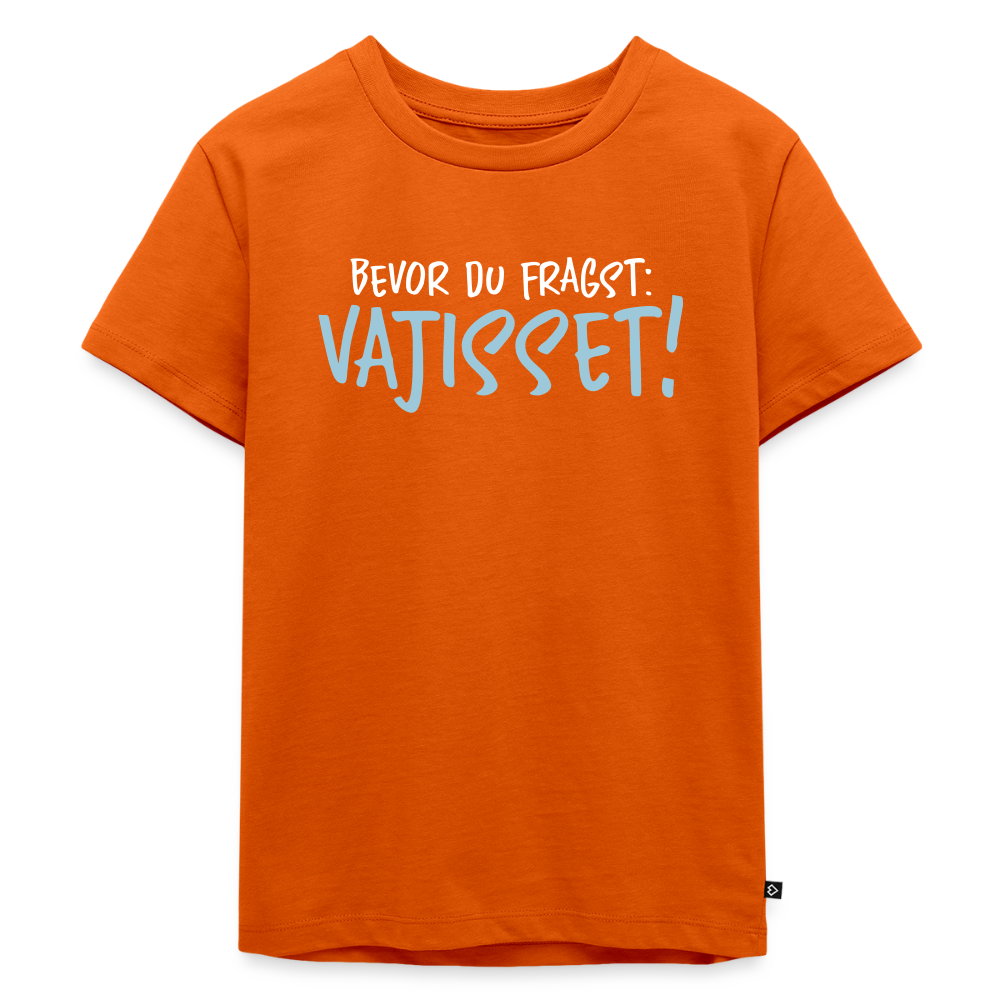 Bevor du fragst - Kinder Premium T-Shirt - Orange