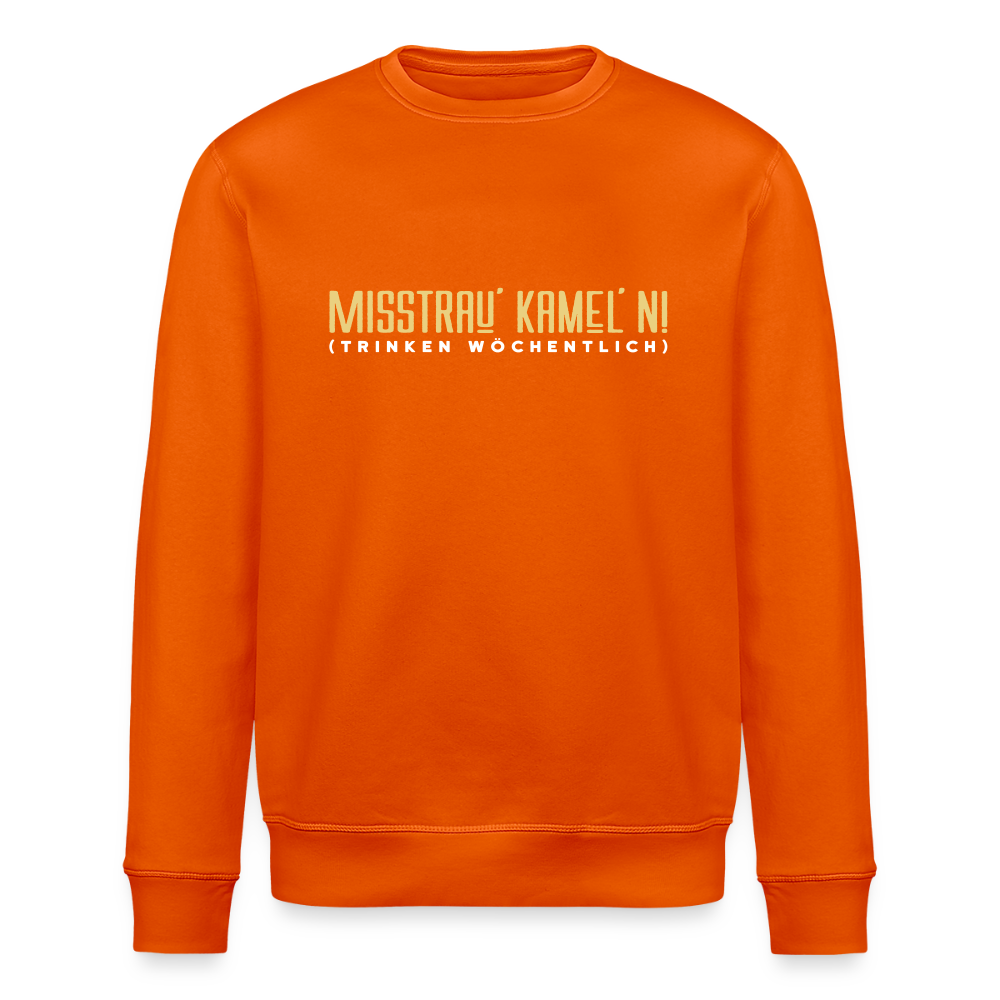 Misstrau' Kamel'n! (trinken wöchentlich) - Unisex Bio Sweatshirt - Tieforange
