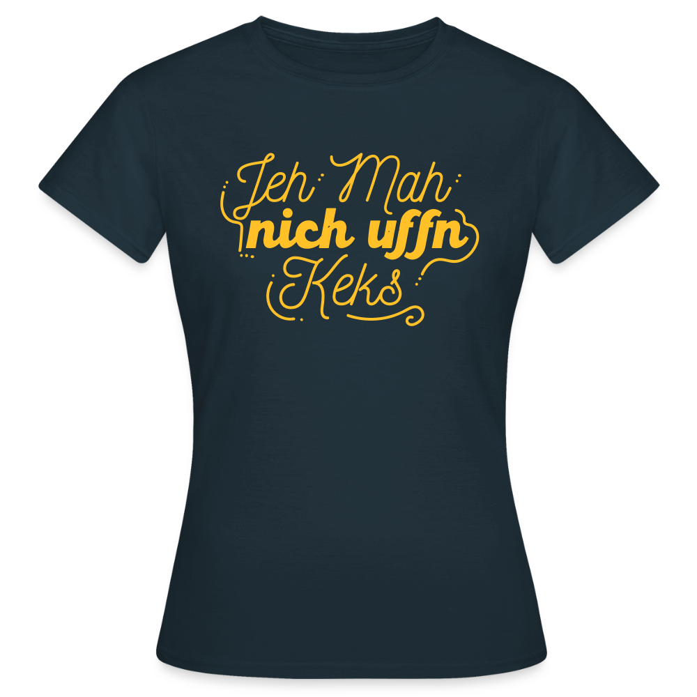 Jeh mah nich uffn Keks gelb - Frauen Premium T-Shirt - Navy