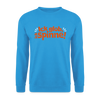 Ick glob, ick spinne! - Unisex Pullover - Meeresblau