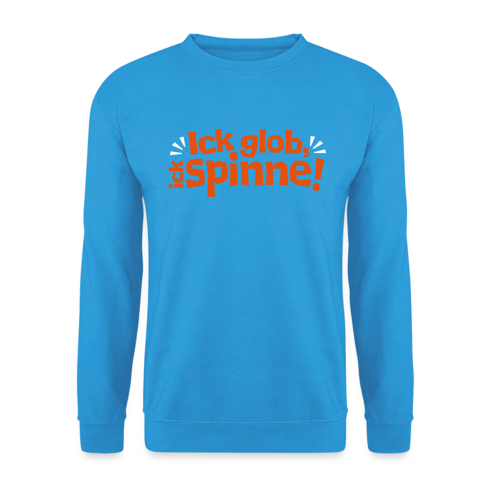 Ick glob, ick spinne! - Unisex Pullover - Meeresblau