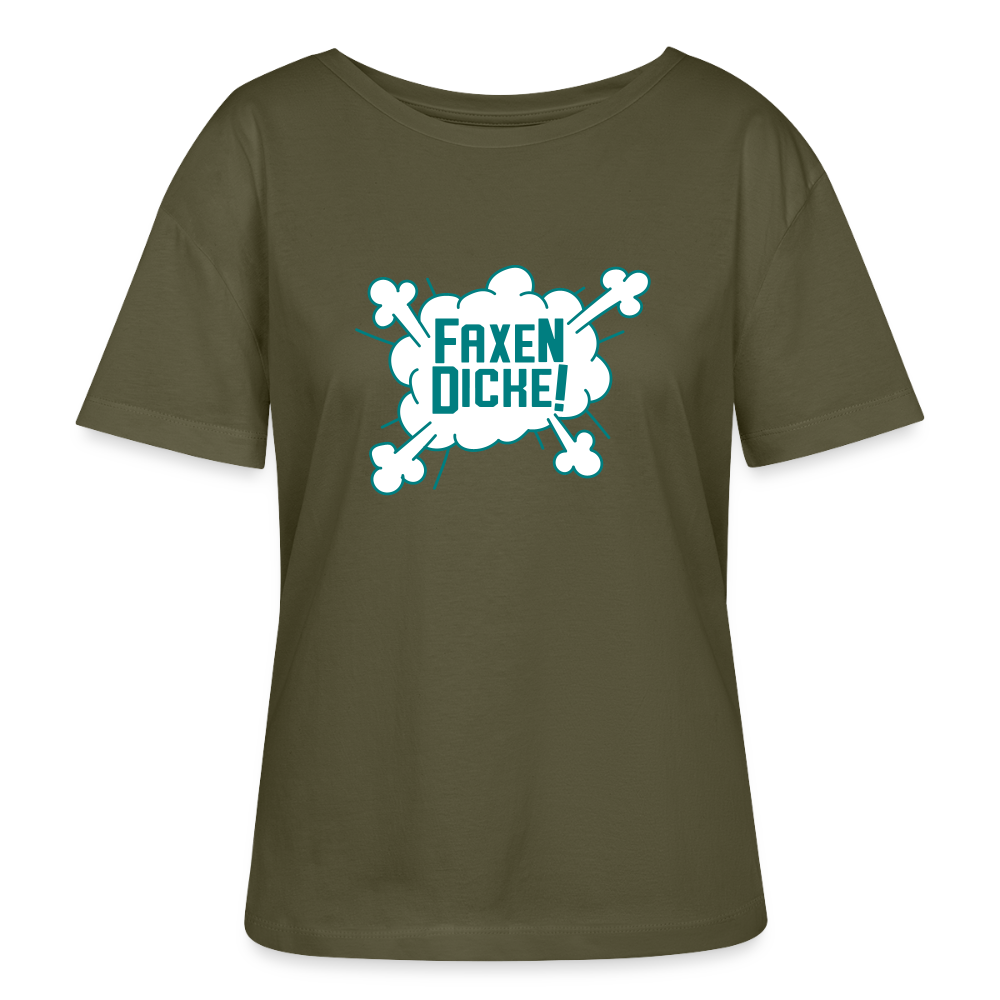 Faxen Dicke! - Relaxed Rundhals Frauen Bio-T-Shirt - Khaki