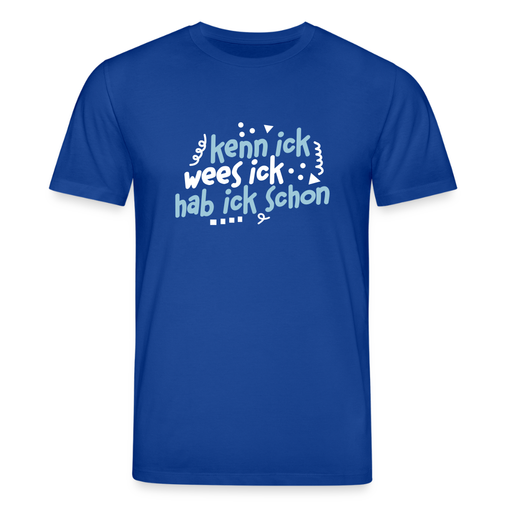 kenn ick wees ick hab ick schon - Unisex Bio T-Shirt - Dunkelblau