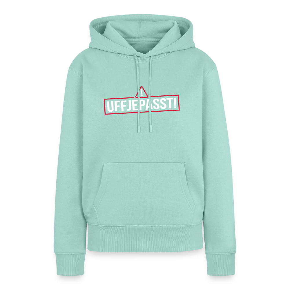 Uffjepasst! - Frauen Premium Hoodie - Mint 
