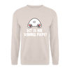 Dit is mir Schnurz Piepe - Unisex Pullover - Sand