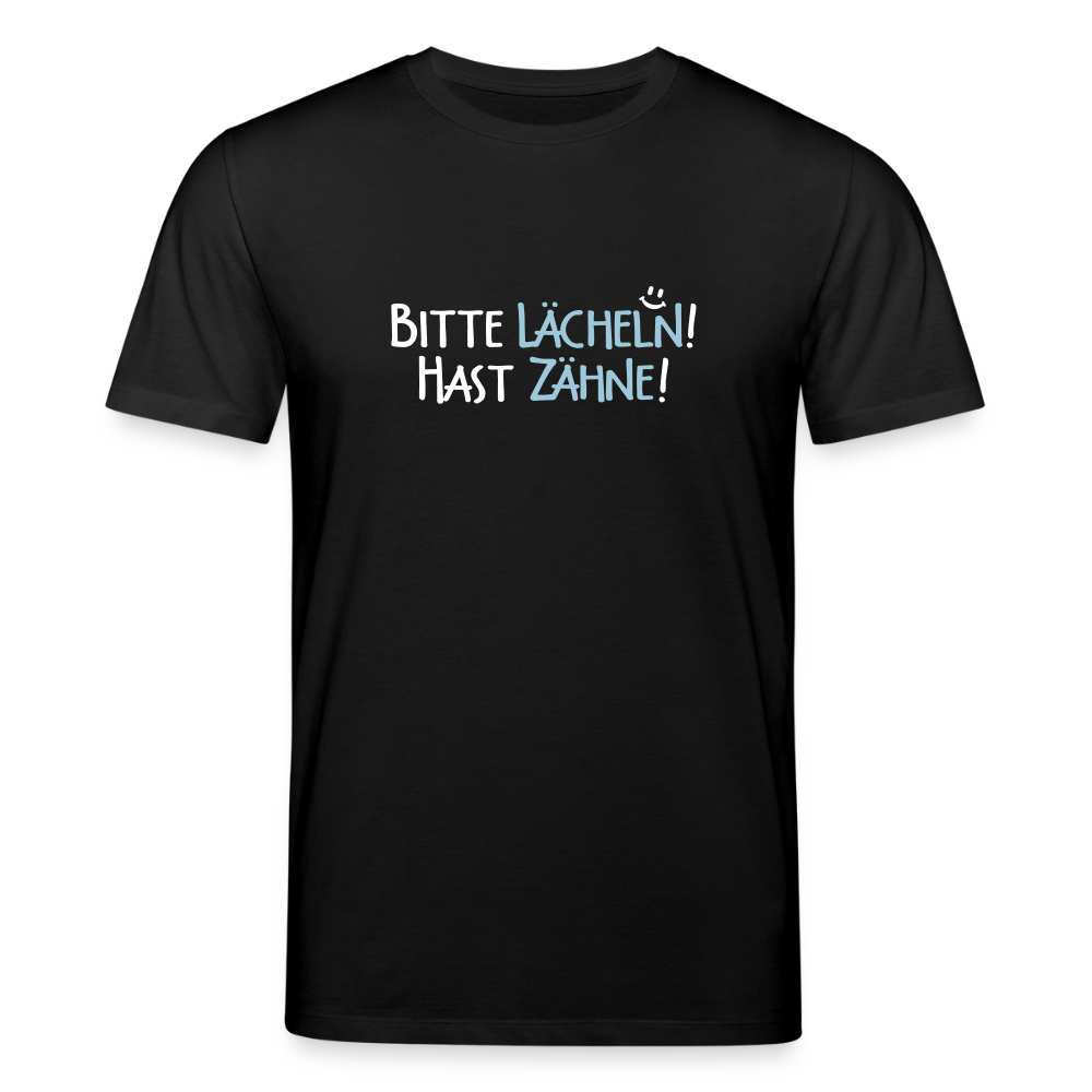 Bitte lächeln! Hast Zähne! - Unisex Bio T-Shirt - Schwarz