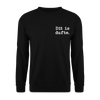 Dit is dufte - Unisex Pullover - Schwarz
