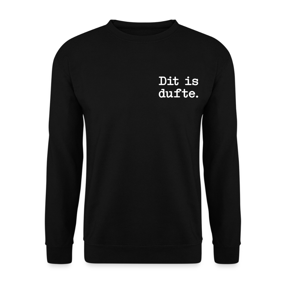 Dit is dufte - Unisex Pullover - Schwarz