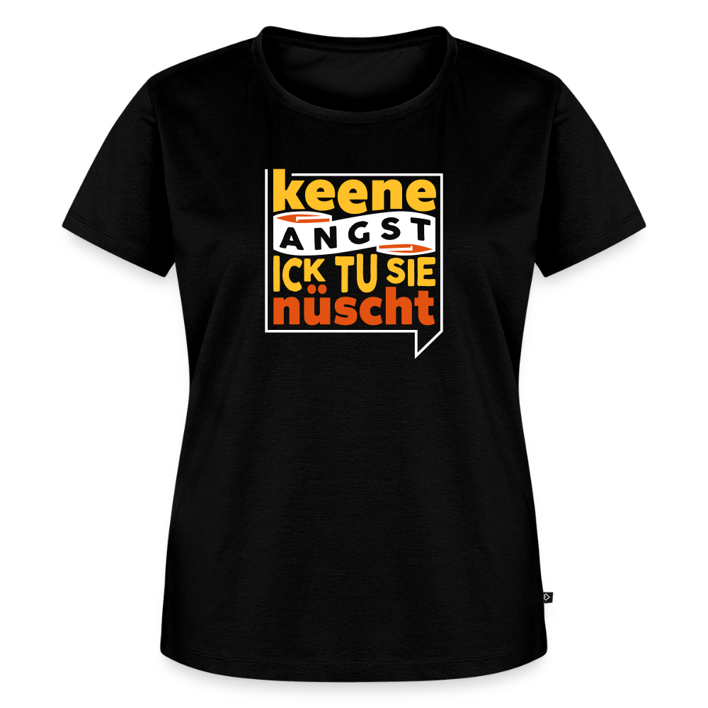 Keene Angst Ick Tu Sie Nüscht - Frauen Premium T-Shirt - Schwarz