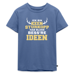 Ick bin keen Sturkopp - Kinder Premium T-Shirt