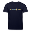 Dit wird schon, Keule! - Unisex Bio T-Shirt - Navy