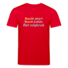 Nüscht jehört, nüscht jesehen, aba allet mitjekricht. - Unisex Bio T-Shirt - Rot
