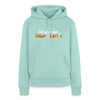 Ick wär jetzt lieber in Berlin - Frauen Premium Hoodie - Mint 